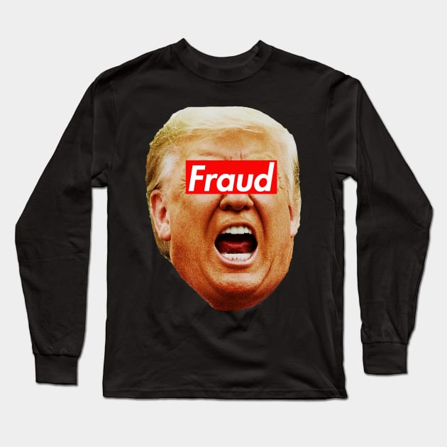 Trump Fraud Long Sleeve T-Shirt by skittlemypony